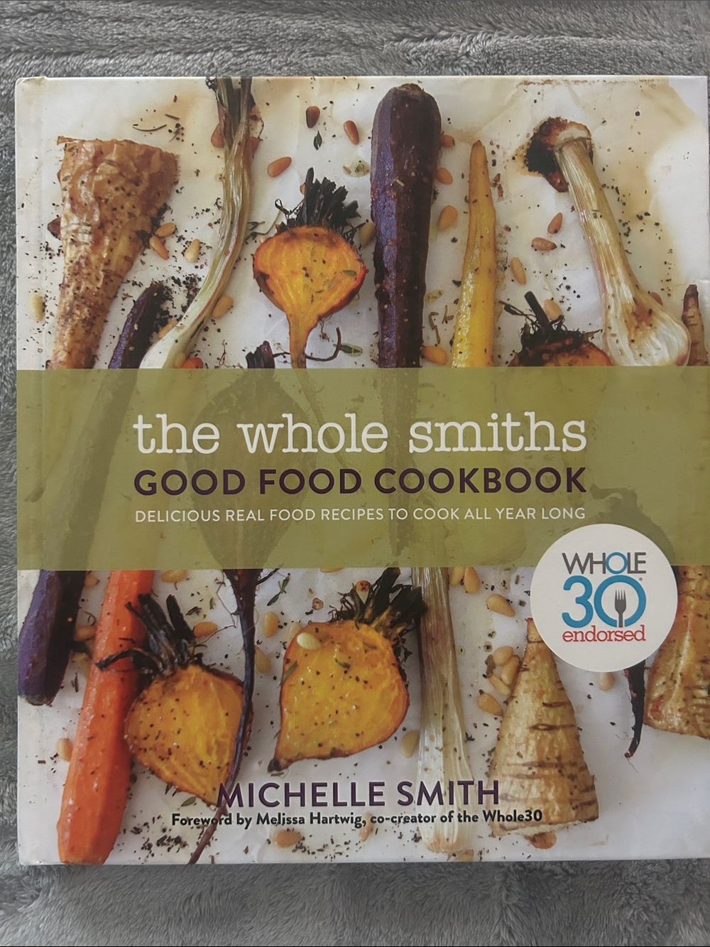 The Whole Smiths Good Food Cookbook by Michelle Smith - Green/Multicolor Cover